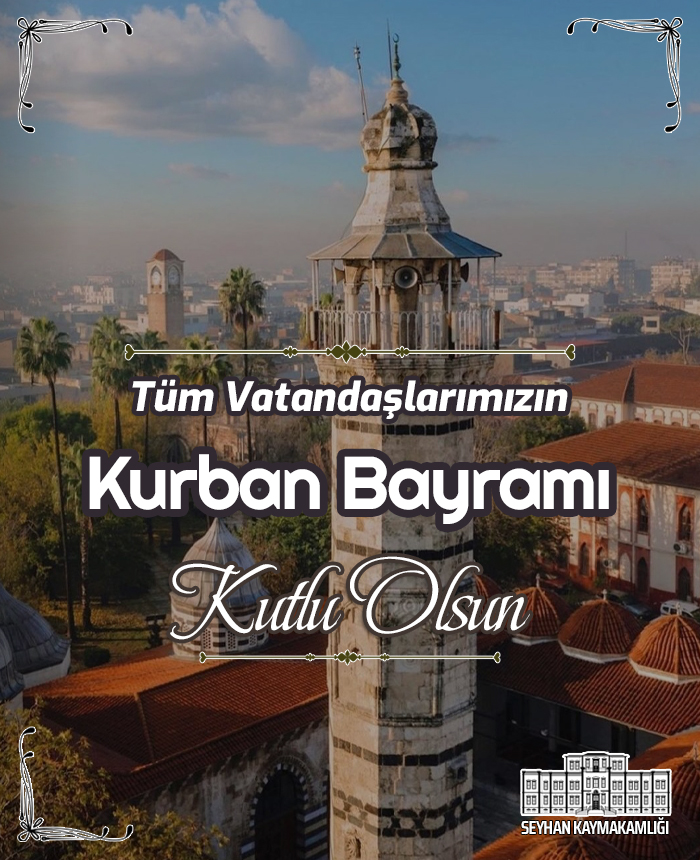 SEYHAN KAYMAKAMI EKREM İNCİ’NİN “KURBAN BAYRAMI” MESAJI