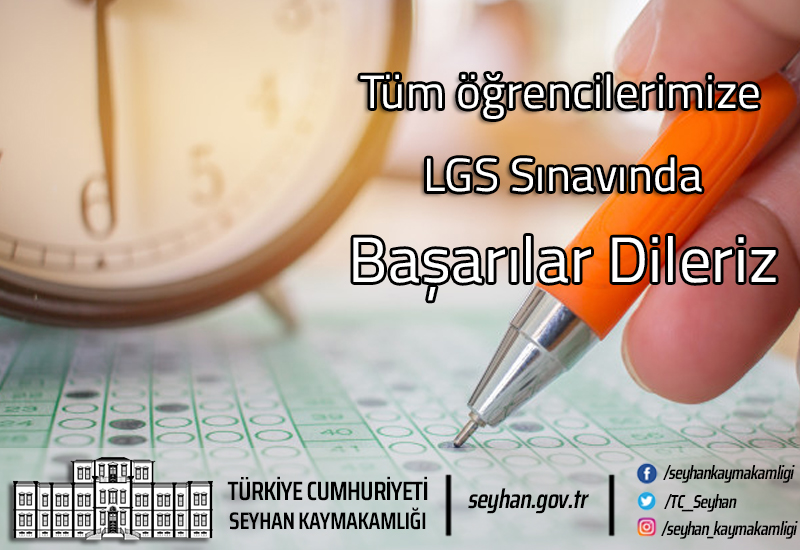 SEYHAN KAYMAKAMI EKREM İNCİ’NİN “LİSELERE GİRİŞ SINAVI” DOLAYISIYLA ÖĞRENCİLERE MESAJI