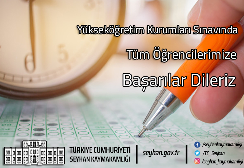 SEYHAN KAYMAKAMI EKREM İNCİ’NİN YÜKSEKÖĞRETİM KURUMLARI SINAVINA GİRECEK ÖĞRENCİLERE MESAJI